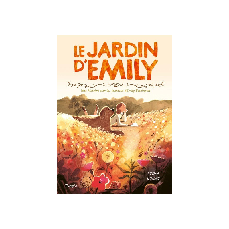 Le jardin d'Emily - Une histoire sur la jeunesse d'Emily Dickinson