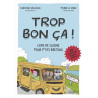 TROP BON CA !