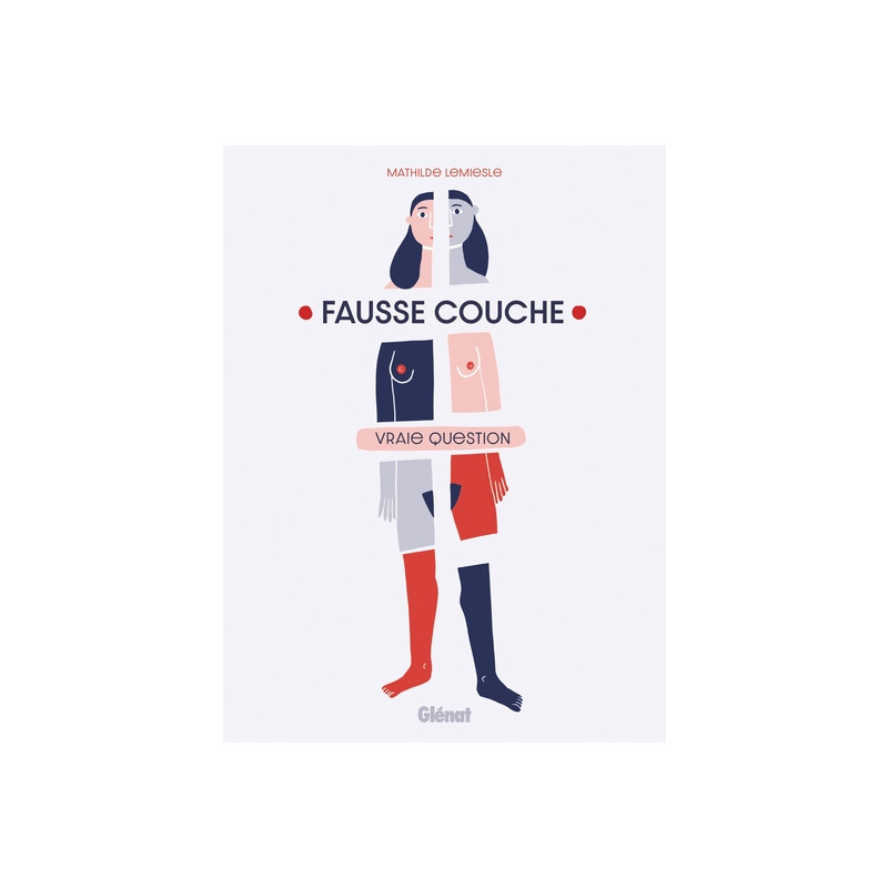 Fausse couche vraie question
