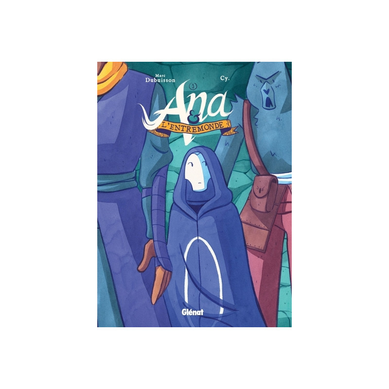 Ana et l'Entremonde - Tome 03