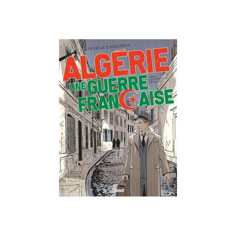 Algérie, une guerre française - Tome 04