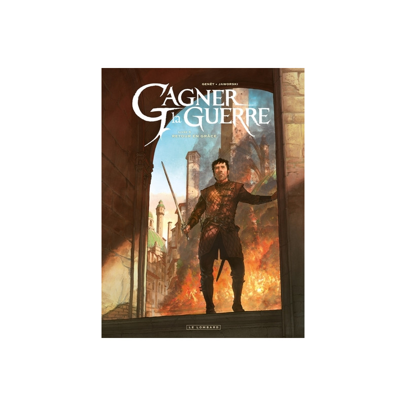 Gagner la guerre - Tome 5 - Retour en grâce