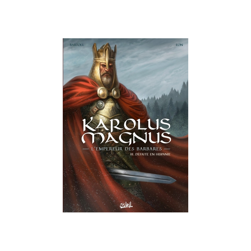 Karolus Magnus - L'Empereur des barbares T03