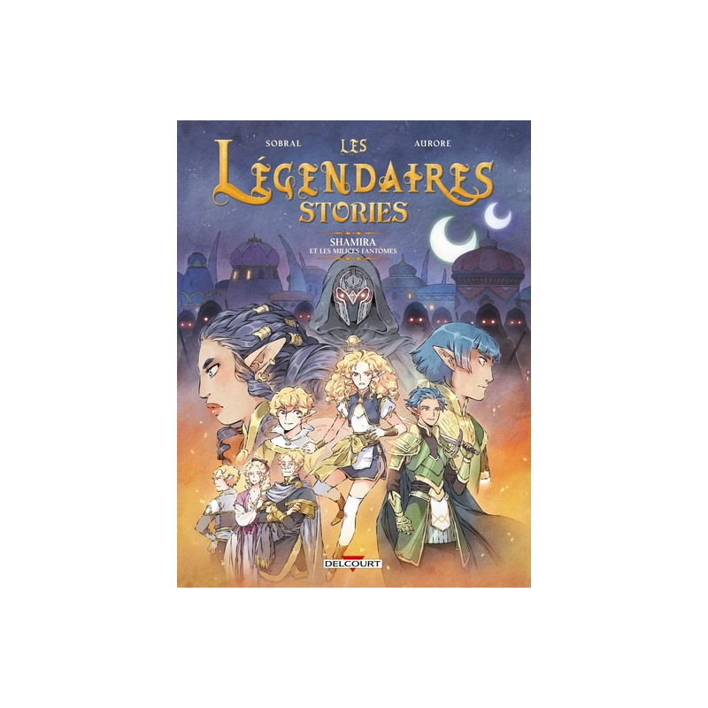 Les Légendaires Stories - Tome 06 Shamira et les milices fantôme