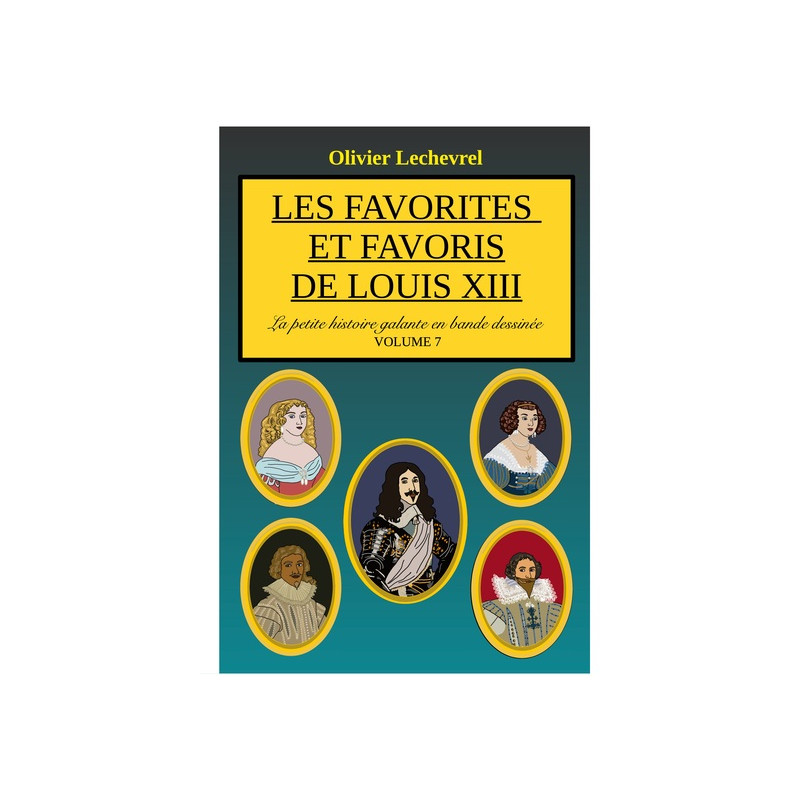 Les favorites et favoris de Louis XIII