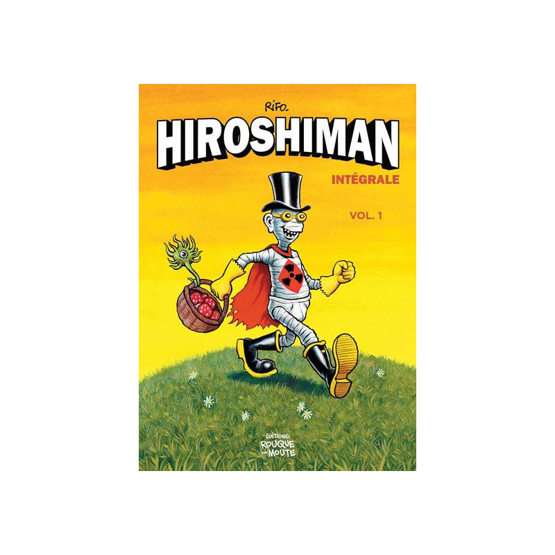 L'intégrale d'Hiroshiman, volume 1