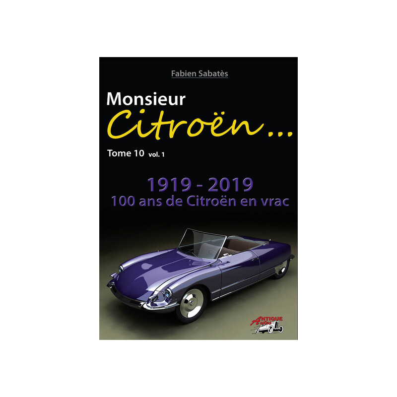 Monsieur Citroën Tome 10 vol. 1  - 100 ans de Citroën en vrac