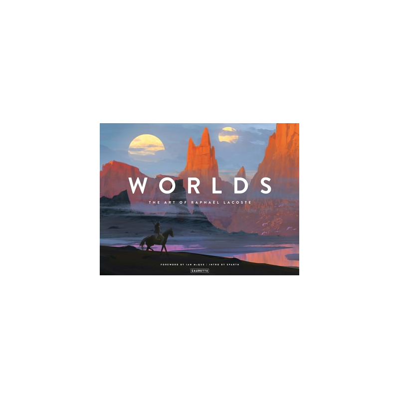 Worlds - The Art of Raphaël Lacoste