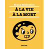 A la vie à la mort