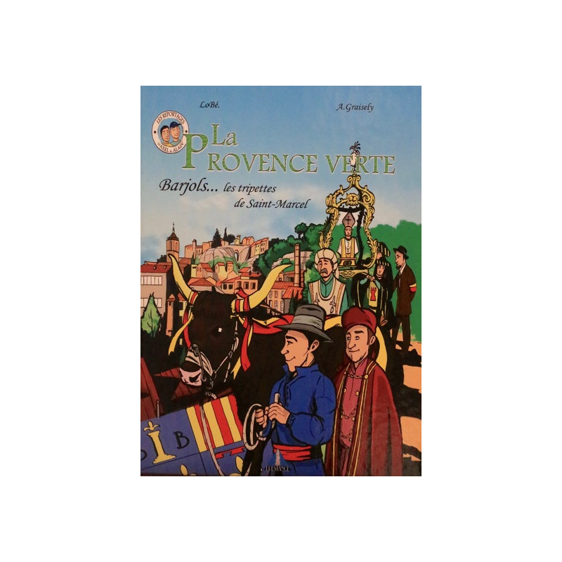 LA PROVENCE VERTE-BARJOLS, LES TRIPETTES DE SAINT MARCEL