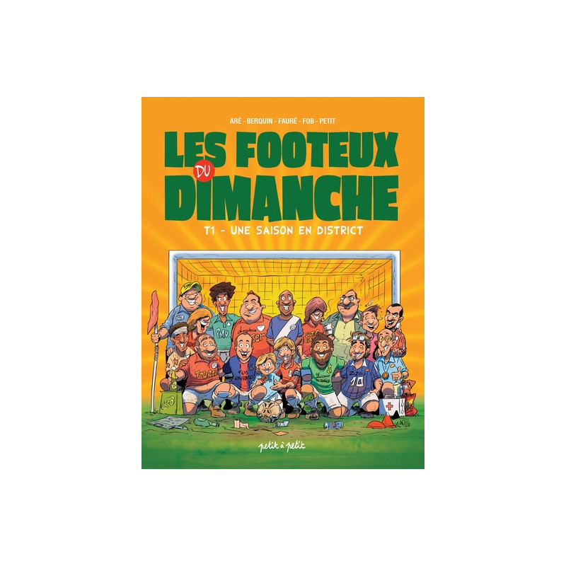 Les Footeux du Dimanche T1- Une saison en District