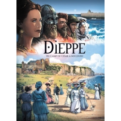Dieppe, Du camp de César à...