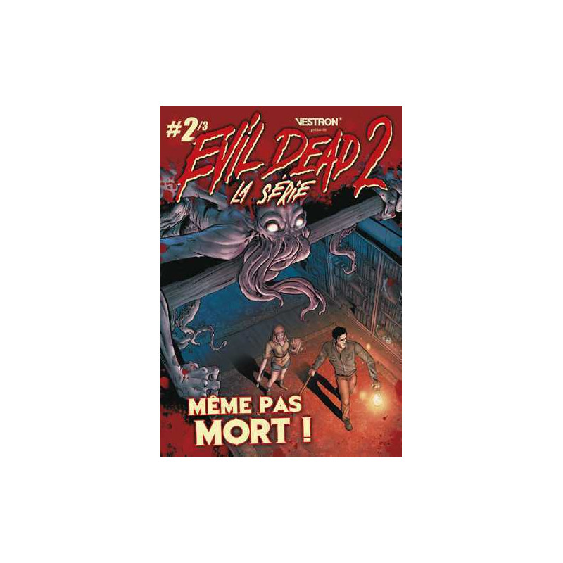 Evil Dead 2, la Série - Tome 02 - Même pas mort !