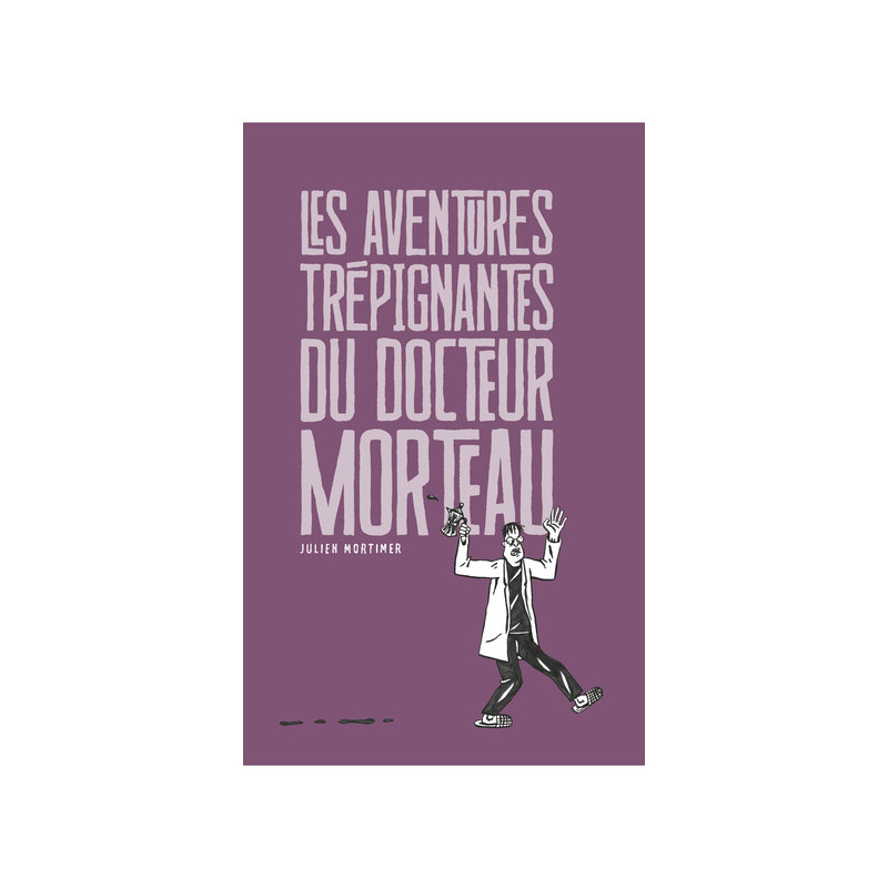 Les aventures trépignantes du docteur Morteau