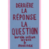Derrière la Réponse : la Question - Ancienne Edition