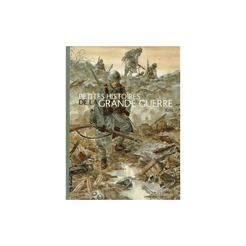 Petites histoires de la Grande Guerre