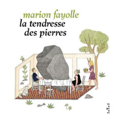 La Tendresse des pierres -...