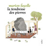 La Tendresse des pierres - Nouvelle Edition