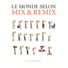 Le monde selon Mix & Remix