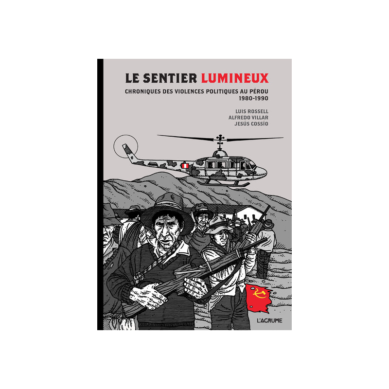 Le Sentier lumineux - Chroniques des violences politiques au Pérou 1980-1990