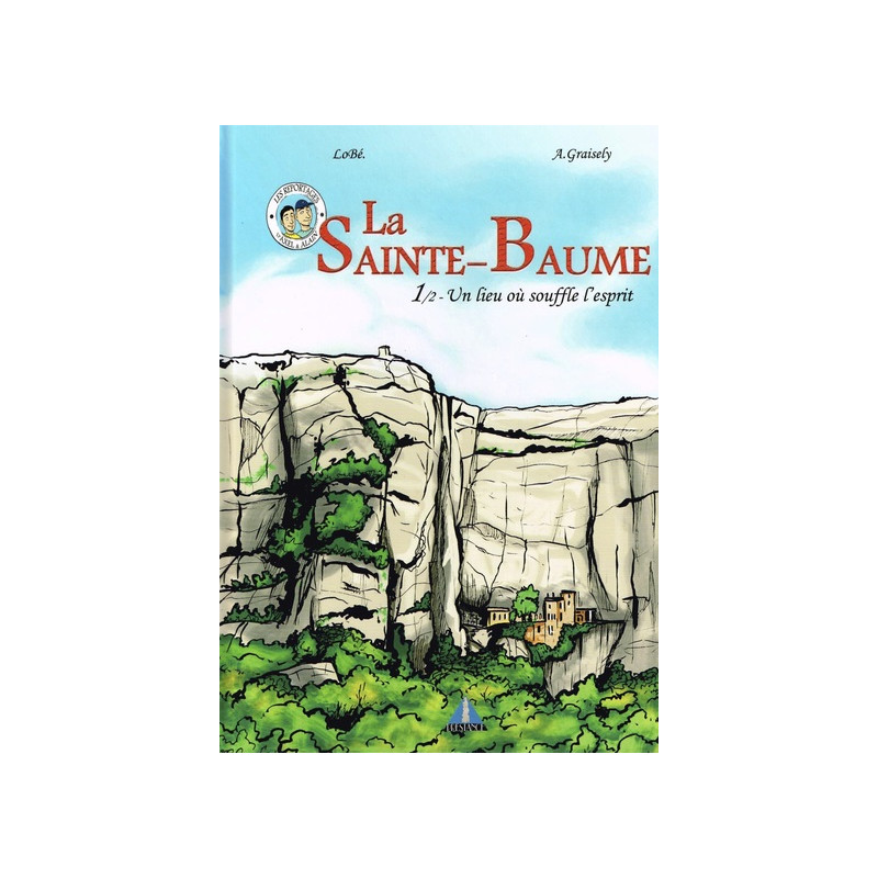 LA SAINTE BAUME-TOM1-UN LIEU OU SOUFFLE L'ESPRIT