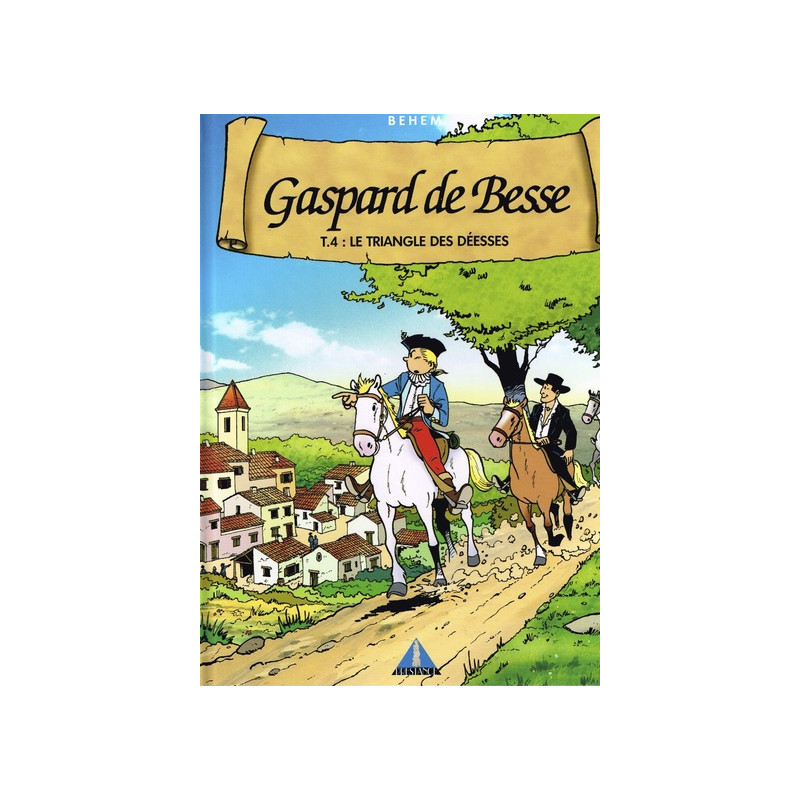 GASPARD DE BESSE - LE TRIANGE DES DEESSES - TOM4
