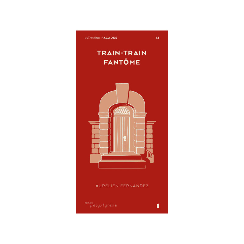 TRAIN-TRAIN FANTOME (FACADES N 13)