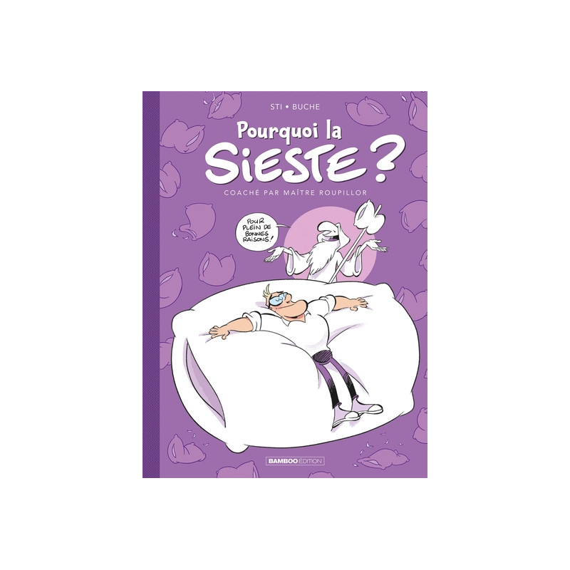 Pourquoi la sieste ? - tome 01 - top humour