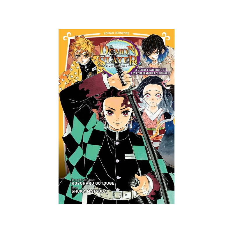 Demon Slayer - Roman jeunesse T02 : Les liens fraternels et les pourfendeurs de démons