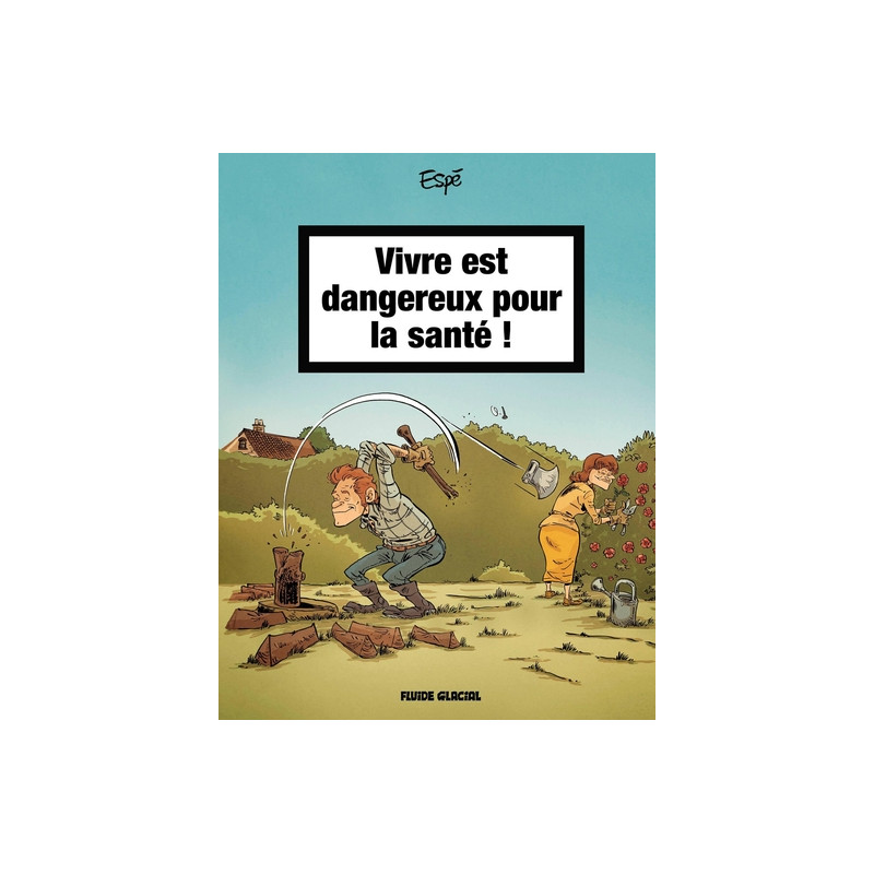 Vivre est dangereux pour la santé - tome 01