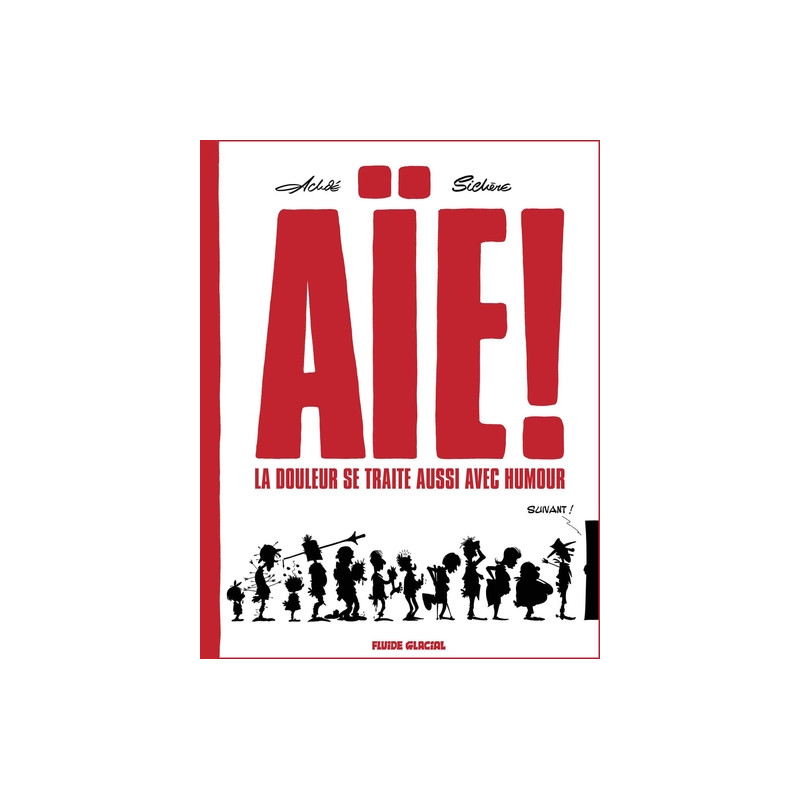 Aïe ! La douleur se traite aussi avec humour - tome 01
