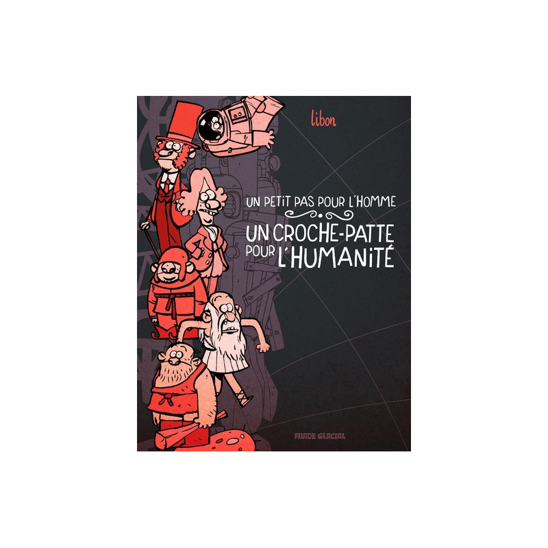 Un petit pas pour l'homme, un croche-patte pour l'humanité - tome 01