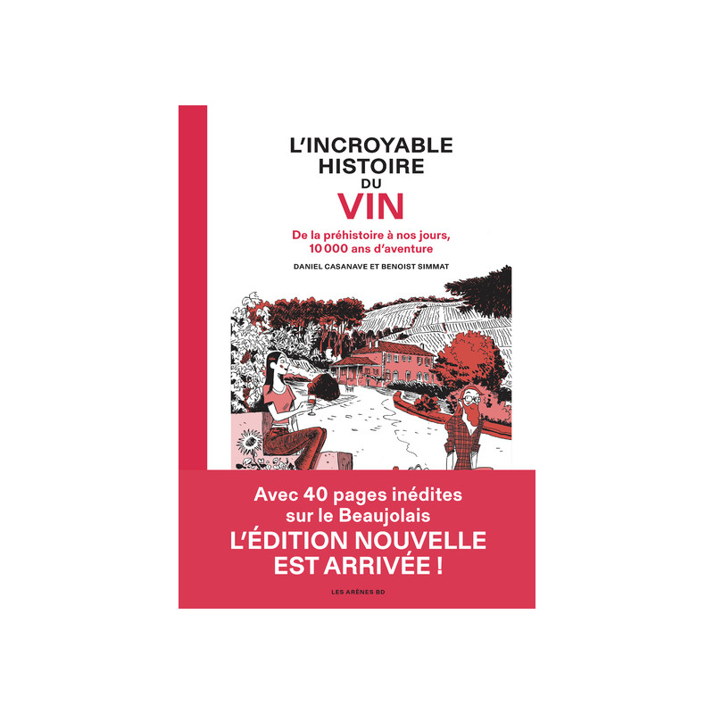 L' Incroyable Histoire du vin - De la préhistoire à nos jours, 10 000 ans d'aventure
