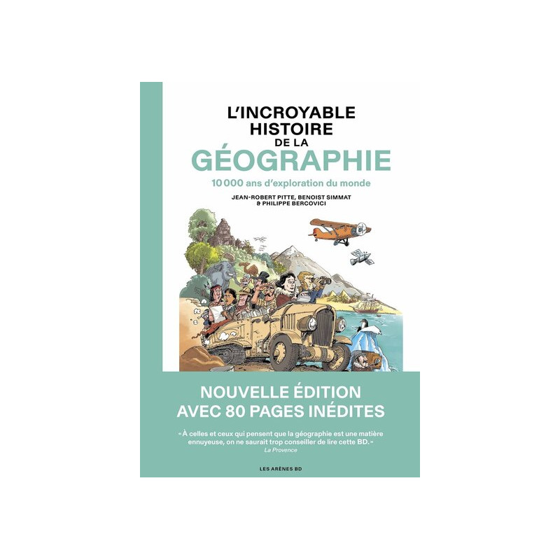 L'Incroyable Histoire de la géographie - 10 000 ans d'exploration du monde - Nouvelle édition