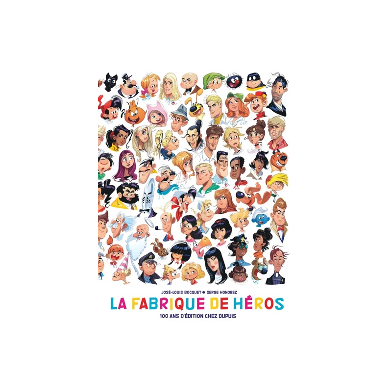 La fabrique de héros - 100 ans d'édition chez Dupuis