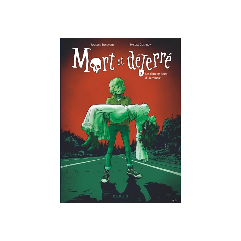 Mort et déterré - Tome 3 - Les derniers jours d un zombie