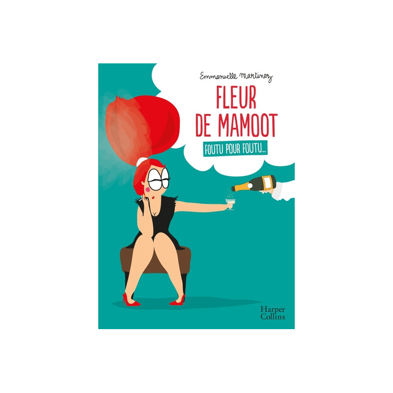 Fleur de Mamoot : Foutu pour foutu...