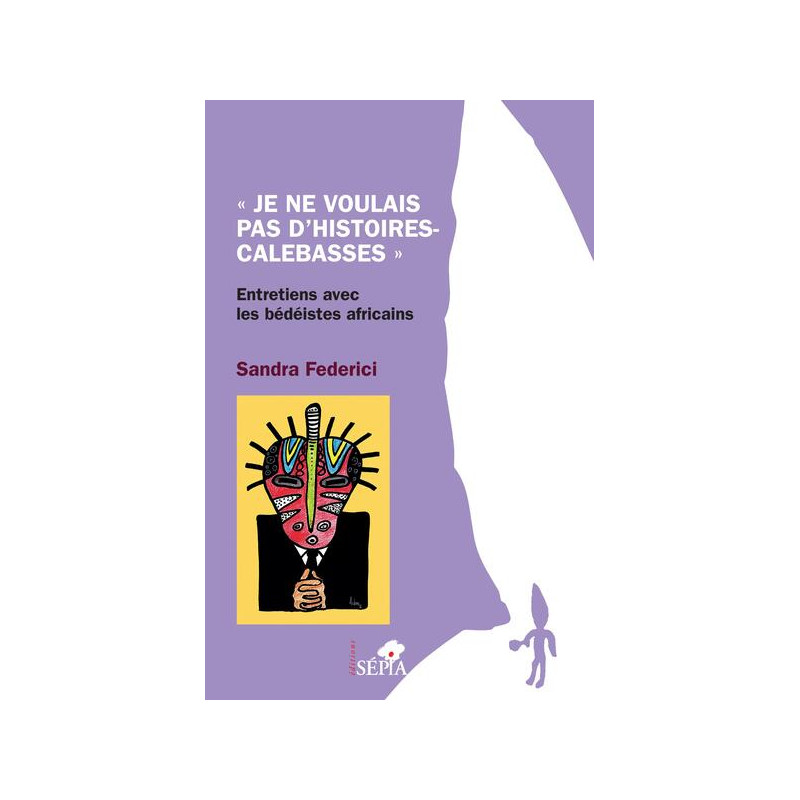 "Je ne voulais pas d'histoires-calebasses"