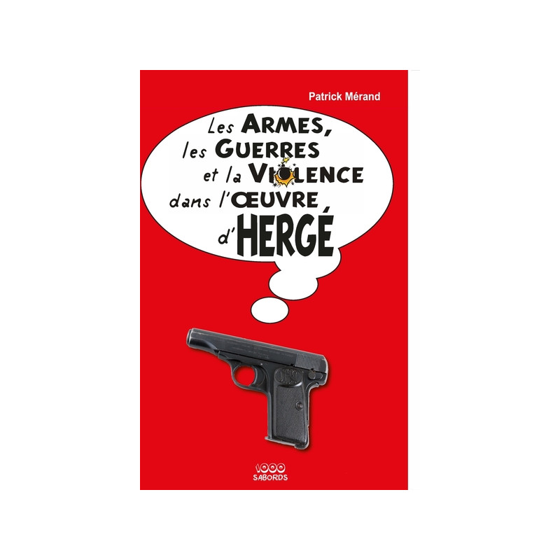 Les armes, les armées et la violence dans l'oeuvre d'Hergé