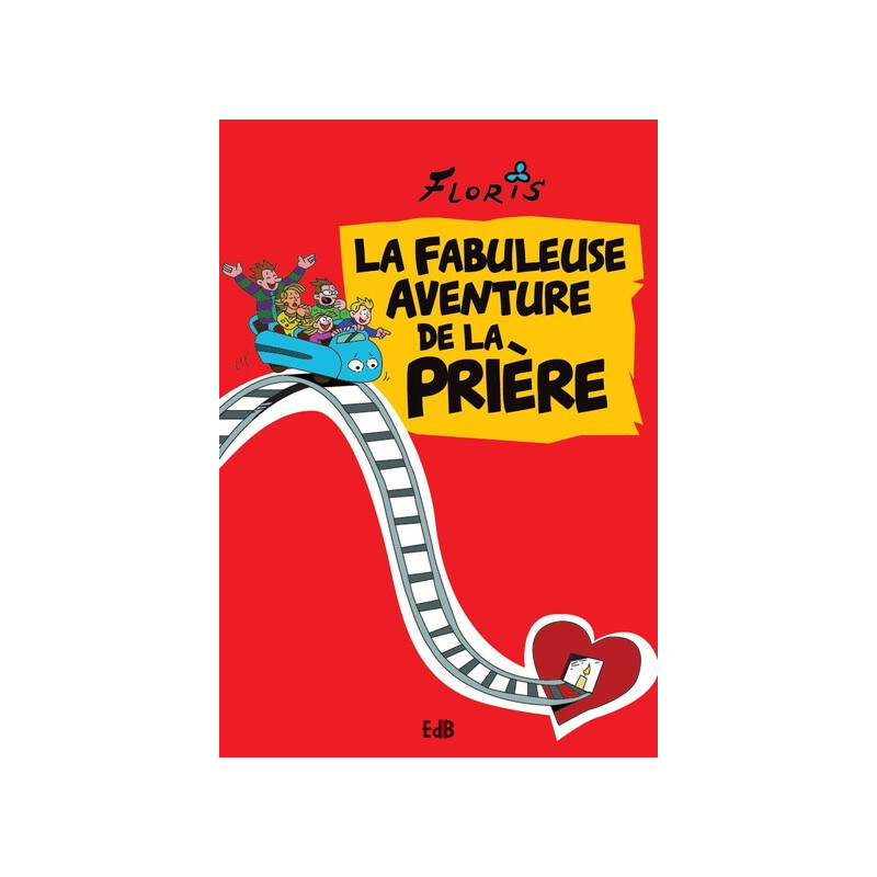 La fabuleuse aventure de la prière