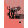 LE CHANT DE LA MACHINE