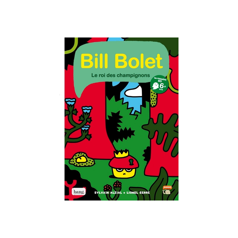 Bill bolet le roi des champignons