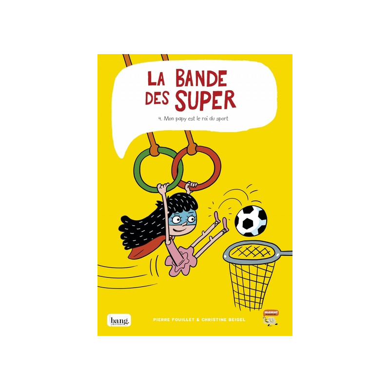 La bande des super, tome 4 - Mon papy est le roi du sport