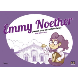 Emmy Noether, passion pour...