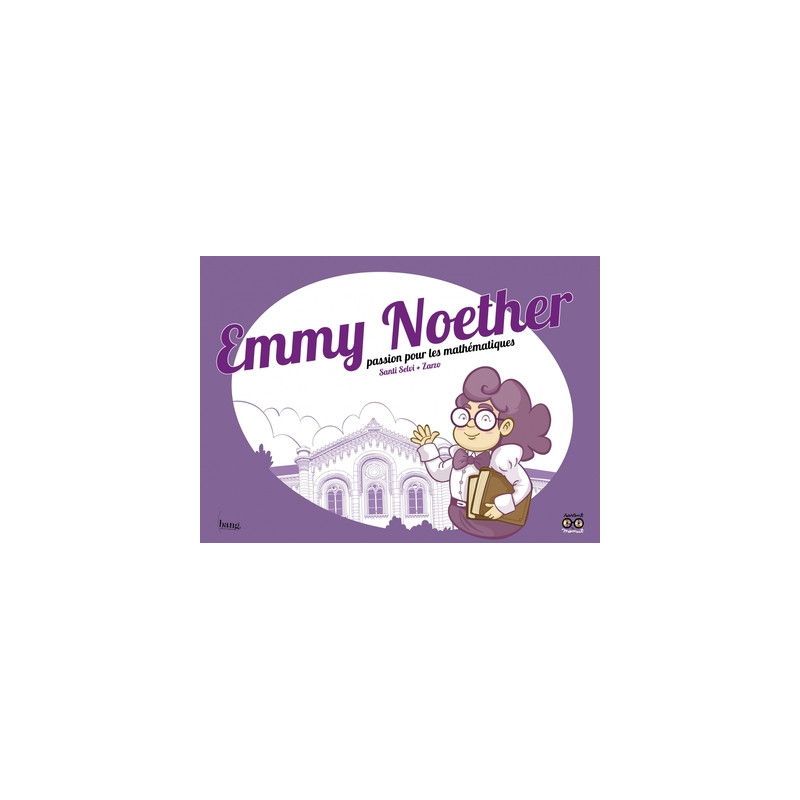 Emmy Noether, passion pour les mathématiques