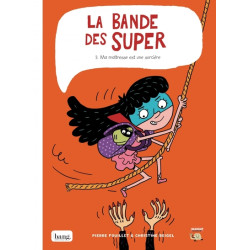 La bande des super, tome 3...