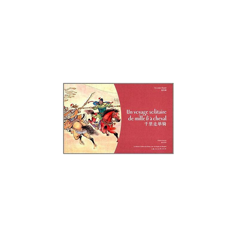 UN VOYAGE SOLITAIRE DE MILLE LI A CHEVAL (BILINGUE CH-FR)