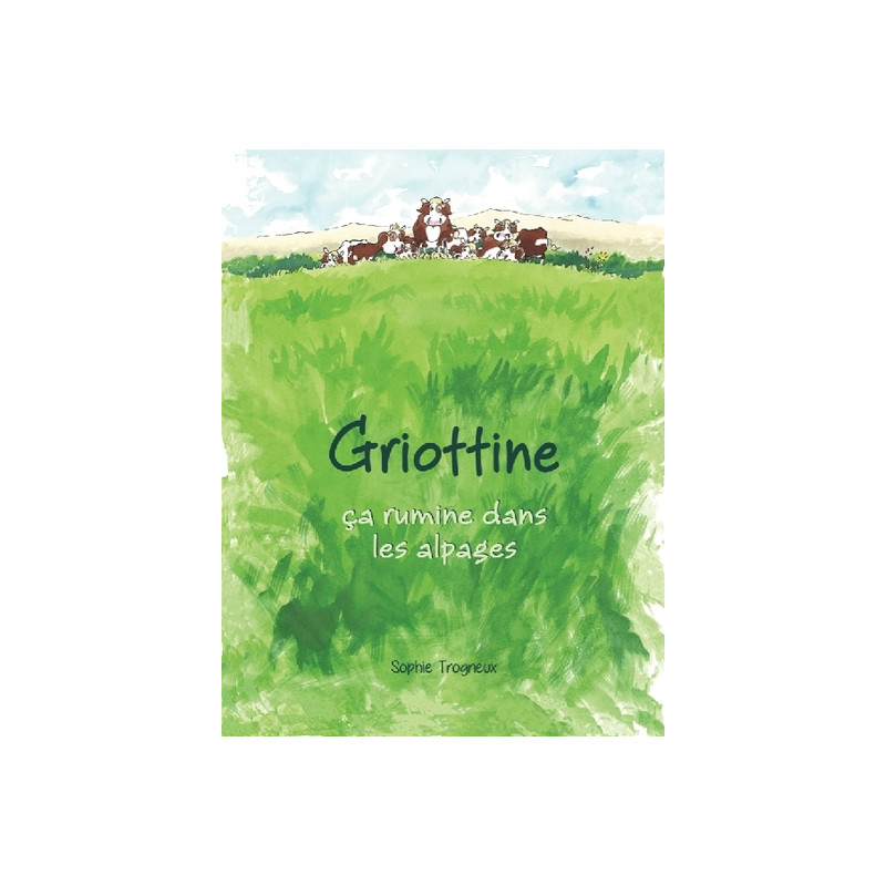 BD Griottine T1 - Ça rumine dans les alpages