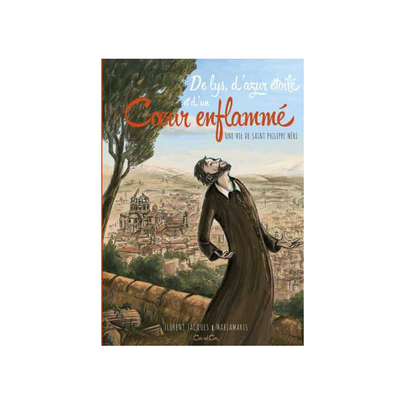 De Lys, d’Azur étoilé, et d’un Coeur enflammé - BD saint Philippe Néri