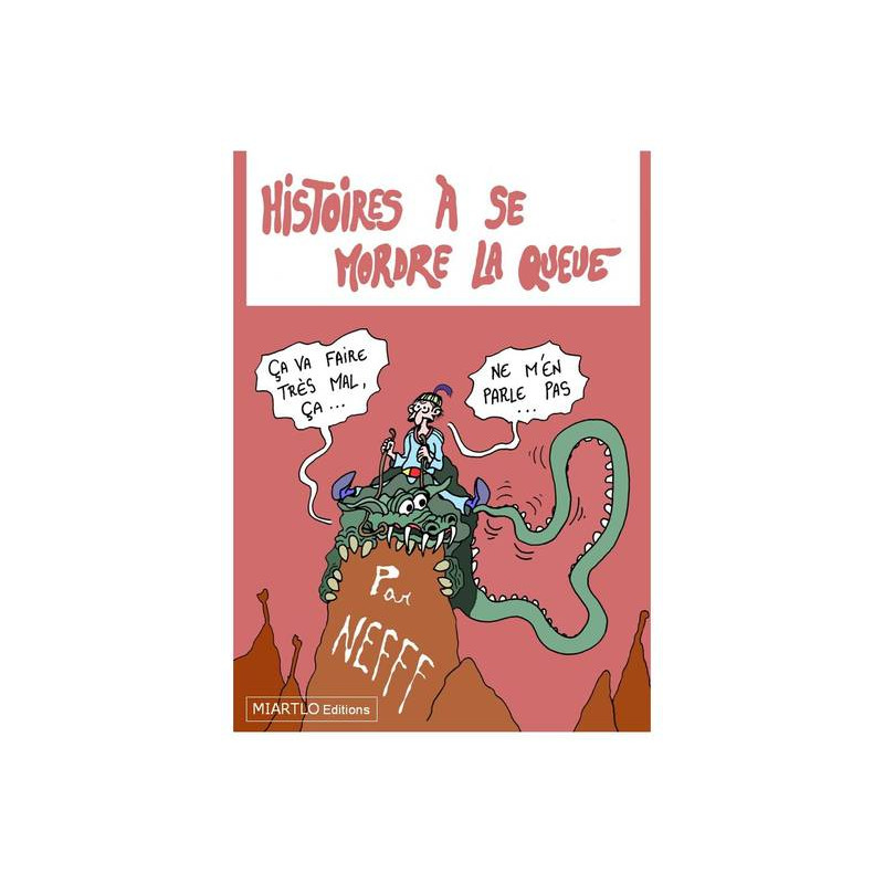 HISTOIRES A SE MORDRE LA QUEUE
